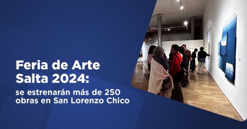 Feria de Arte Salta 2024: se estrenarán más de 250 obras en San Lorenzo Chico